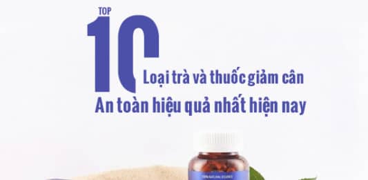 Những loại trà và thuốc giảm cân an toàn và hiệu quả.